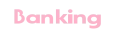 Banking